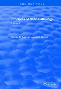 Principles of Seed Pathology (1987) (Volume II) by V. K. Agarwal, James B. Sinclair, 9781138561427