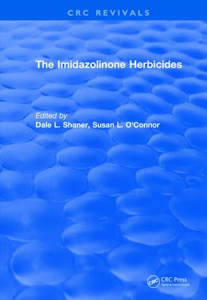 The Imidazolinone Herbicides (1991) by Dale Shaner, Susan O'Connor, 9781138562257