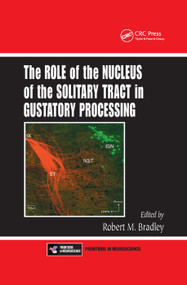 The Role of the Nucleus of the Solitary Tract in Gustatory Processing by Robert M. Bradley, 9780367390198