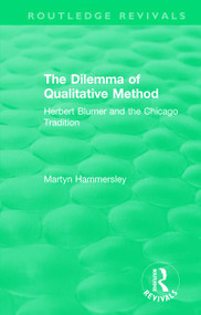Routledge Revivals: The Dilemma of Qualitative Method (1989) (Herbert Blumer and the Chicago Tradition) - 9781138489400 by Martyn Hammersley, 9781138489400