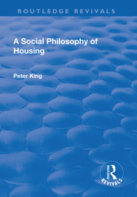 A Social Philosophy of Housing - 9781138726222 by Peter King, 9781138726222