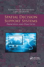 Spatial Decision Support Systems (Principles and Practices) by Ramanathan Sugumaran, John Degroote, 9780367864392