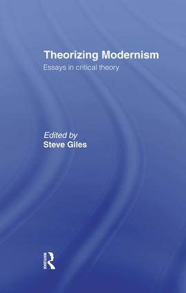 Theorizing Modernisms (Essays in Critical Theory) by Steve Giles, 9781138006652