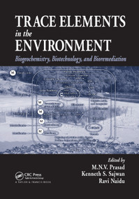 Trace Elements in the Environment (Biogeochemistry, Biotechnology, and Bioremediation) by M.N.V. Prasad, Kenneth S. Sajwan, Ravi Naidu, 9780367391966