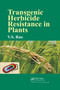 Transgenic Herbicide Resistance in Plants by V. S. Rao, 9780367738600