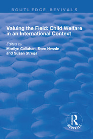 Valuing the Field (Child Welfare in an International Context) - 9781138724525 by Marilyn Callahan, Sven Hessle, Susan Strega, 9781138724525