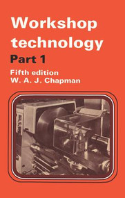 Workshop Technology Part 1 by W. Chapman, 9780415503020