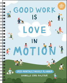 Love in Motion 12-Month 2025 Monthly/Weekly Planner Calendar by Danielle Coke Balfour, 9781524887124