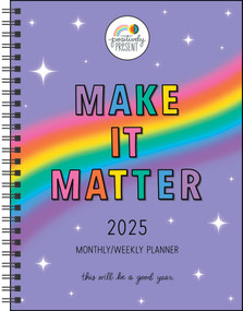Positively Present 12-Month 2025 Monthly/Weekly Planner Calendar (Make It Matter) by Dani DiPirro, 9781524887148