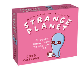 Strange Planet 2025 Day-to-Day Calendar (I Don't Know How to Use My Life) by Nathan W. Pyle, 9781524889005