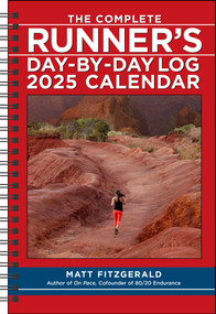 The Complete Runner's Day-by-Day Log 12-Month 2025 Planner Calendar by Matt Fitzgerald, 9781524889333