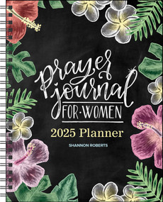 Prayer Journal for Women 12-Month 2025 Monthly/Weekly Planner Calendar by Shannon Roberts, 9781524889692
