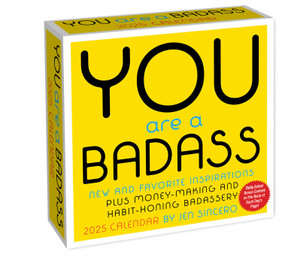 You Are a Badass 2025 Day-to-Day Calendar (New and Favorite Inspirations Plus Money-Making and Habit-Honing Badassery) by Jen Sincero, 9781524889937