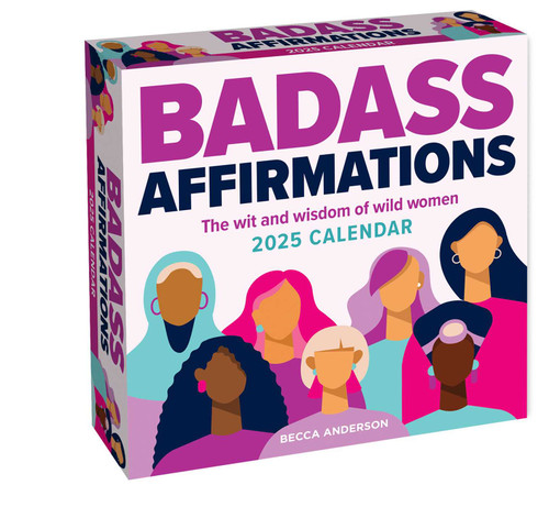 Badass Affirmations 2025 Day-to-Day Calendar (The Wit and Wisdom of Wild Women) by Becca Anderson, 9781524890568