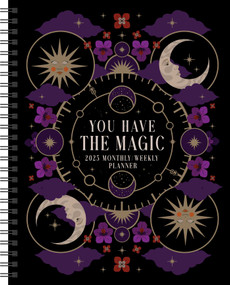 You Have the Magic 12-Month 2025 Weekly Planner Calendar by Viki Lester, 9781524892746