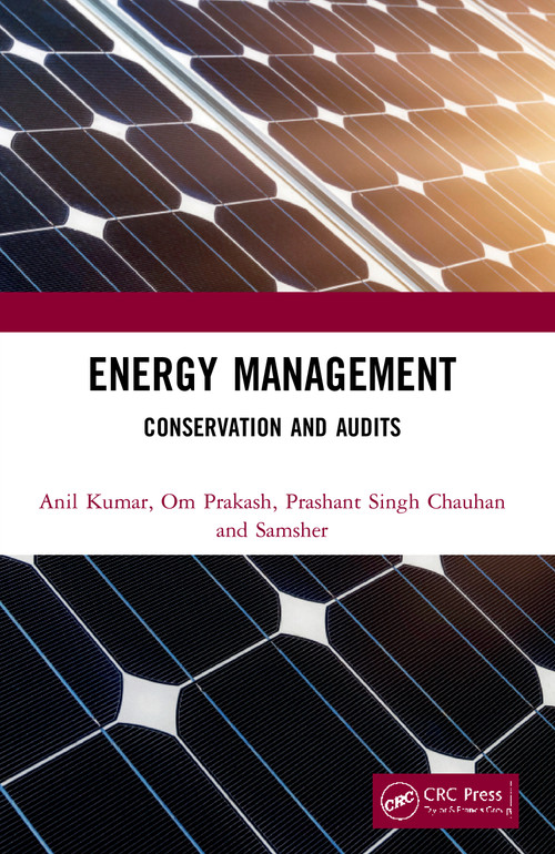 Energy Management (Conservation and Audits) by Anil Kumar, Om Prakash, Prashant Singh Chauhan, Samsher Gautam, 9780367494933