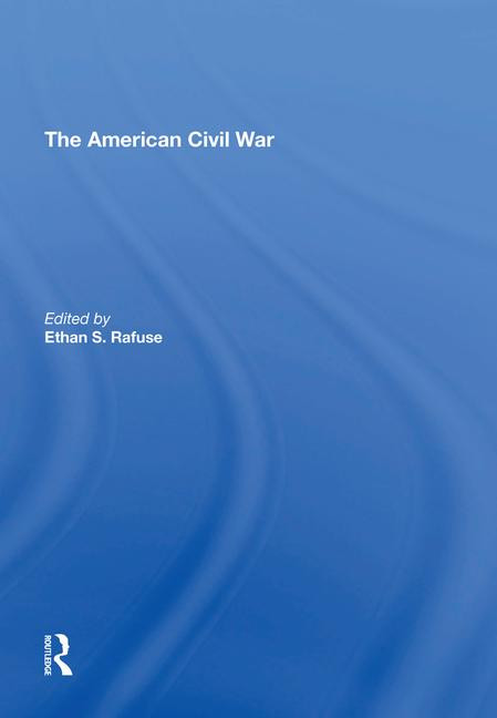 The American Civil War - 9781138620827 by Ethan S. Rafuse, 9781138620827