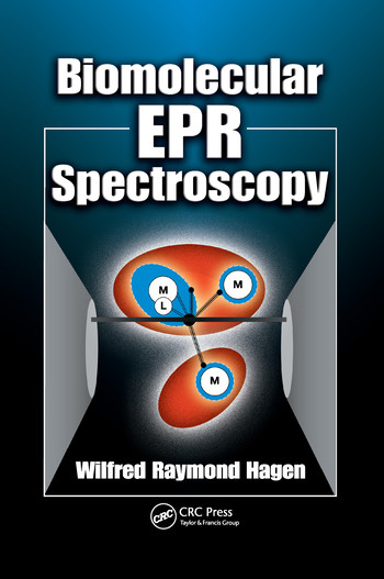 Biomolecular EPR Spectroscopy by Wilfred Raymond Hagen, 9780367577407