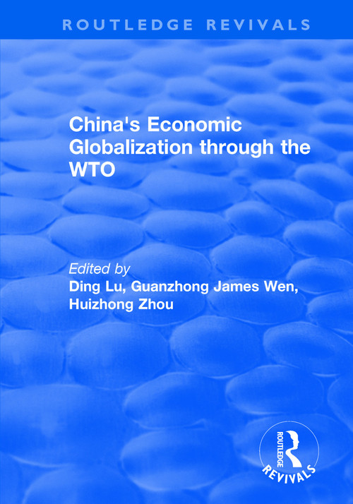 China's Economic Globalization through the WTO by Guanzhong James Wen, Ding Lu, 9781138707757