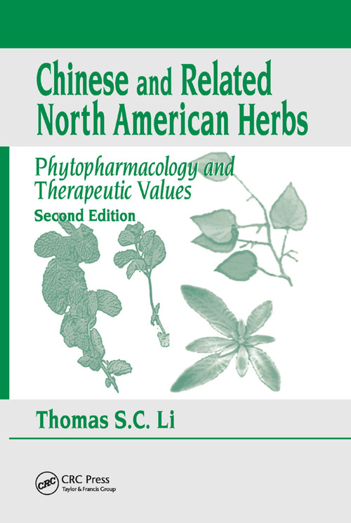 Chinese & Related North American Herbs (Phytopharmacology & Therapeutic Values, Second Edition) by Thomas S. C. Li, 9780367384968