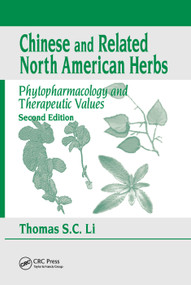 Chinese & Related North American Herbs (Phytopharmacology & Therapeutic Values, Second Edition) by Thomas S. C. Li, 9780367384968