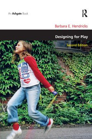 Designing for Play - 9781409409366 by Barbara E. Hendricks, 9781409409366