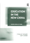 Education in the New China (Shaping Ideas at Work) by Yvonne Turner, Amy Acker, 9781138258273