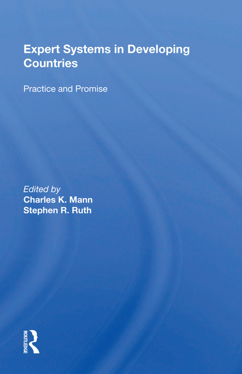 Expert Systems In Developing Countries (Practice And Promise) by Charles K. Mann, 9780367166502