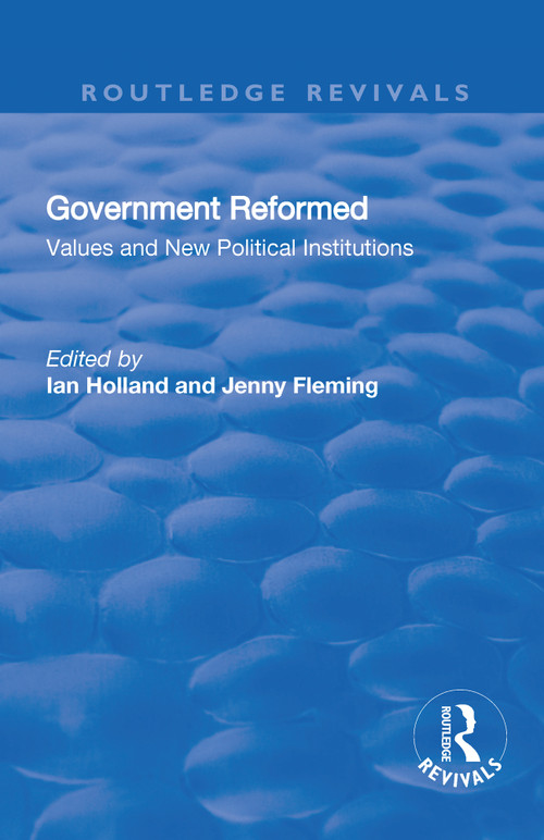 Government Reformed (Values and New Political Institutions) - 9781138719613 by Jenny Fleming, Ian Holland, 9781138719613