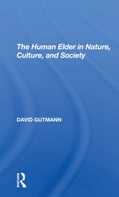 The Human Elder In Nature, Culture, And Society by David Gutmann, 9780367308360