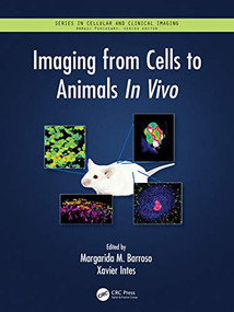 Imaging from Cells to Animals In Vivo by Margarida Barroso, Xavier Intes, 9780367566388