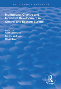 Institutional Change and Industrial Development in Central and Eastern Europe - 9781138314078 by Anne Lorentzen, Brigitta Widmaier, Mihály Laki, 9781138314078