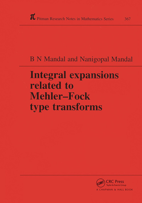 Integral Expansions Related to Mehler-Fock Type Transforms by B N Mandal, Nanigopal Mandal, 9780367448301