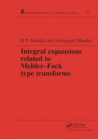 Integral Expansions Related to Mehler-Fock Type Transforms by B N Mandal, Nanigopal Mandal, 9780367448301