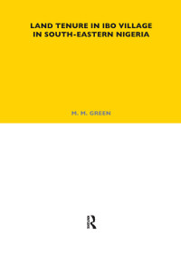 Land Tenure in Ibo Village in South-Eastern Nigeria - 9780367716967 by M. M. Green, 9780367716967