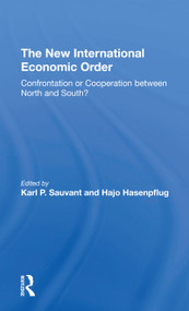 The New International Economic Order (Confrontation Or Cooperation Between North And South?) by Karl P Sauvant, Hajo Hasenpflug, 9780367309824