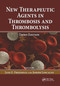 New Therapeutic Agents in Thrombosis and Thrombolysis by Jane E. Freedman, Joseph Loscalzo, 9781420069235