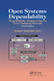 Open Systems Dependability (Dependability Engineering for Ever-Changing Systems, Second Edition) by Mario Tokoro, 9780367738174
