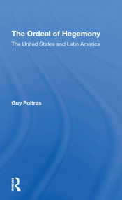 The Ordeal Of Hegemony (The United States And Latin America) - 9780367310035 by Guy Poitras, 9780367310035