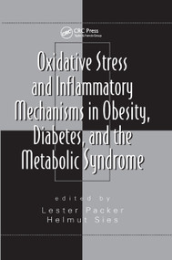 Oxidative Stress and Inflammatory Mechanisms in Obesity, Diabetes, and the Metabolic Syndrome by Helmut Sies, 9780367388782