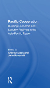 Pacific Cooperation (Building Economic And Security Regimes In The Asiapacific Region) - 9780367297558 by Andrew Mack, John Ravenhill, Vinod Aggarwal, Paul M Evans, Pauline Kerr, 9780367297558