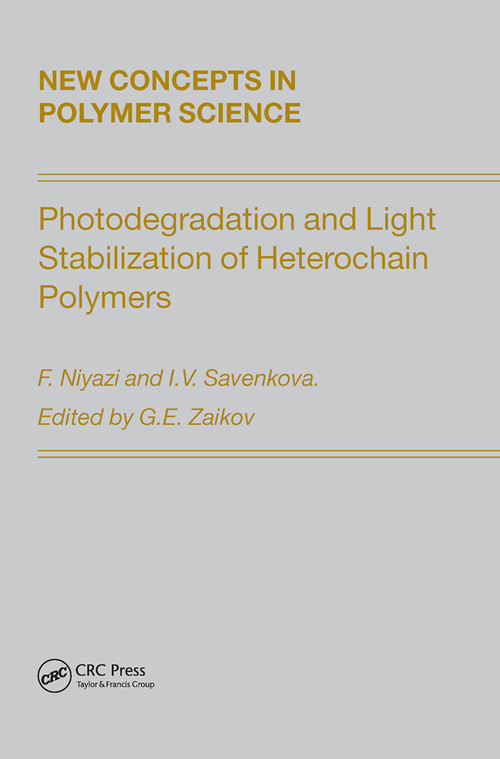 Photodegradation and Light Stabilization of Heterochain Polymers by Niyazi, Savenkova, 9780367446260
