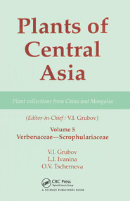 Plants of Central Asia - Plant Collection from China and Mongolia, Vol. 5 (Verbenaceae-Scrophulariaceae) by V I Grubov, 9780367447120