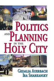 Politics and Planning in the Holy City by Ron Christenson, Ira Sharkansky, 9781138513365