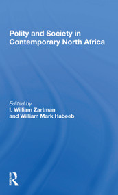 Polity And Society In Contemporary North Africa - 9780367299279 by I. William Zartman, William Mark Habeeb, I William Zartman, 9780367299279