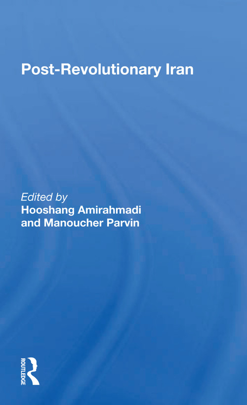 Postrevolutionary Iran - 9780367299446 by Hooshang Amirahmadi, Manoucher Parvin, 9780367299446