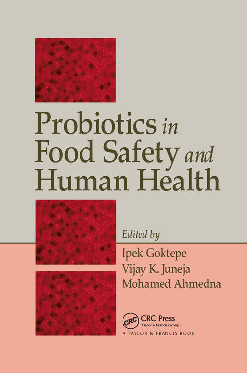 Probiotics in Food Safety and Human Health by Ipek Goktepe, Vijay K. Juneja, Mohamed Ahmedna, 9780367391997