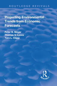 Projecting Environmental Trends from Economic Forecasts - 9781138726055 by Peter Meyer, Thomas Lyons, Tara Clapp, 9781138726055