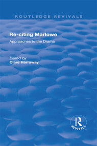 Re-citing Marlowe (Approaches to the Drama) - 9781138701038 by Clare Harraway, 9781138701038