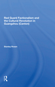 Red Guard Factionalism And The Cultural Revolution In Guangzhou (canton) - 9780367300722 by Stanley Rosen, 9780367300722